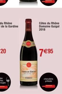 COTES DU RHONE  Côtes du Rhône Domaine Guigal  2018  7 € 95  charcuterie grillades 