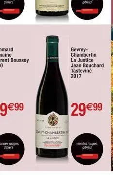 tatl  rey-chambertin la justice  gevrey-chambertin  la justice jean bouchard tasteviné 2017  29€99  vandes rouges, gibiers 