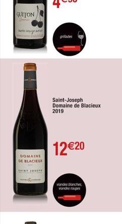 QUITON  сите сезонни  DOMAINE DE BLACIEUX  SAINT JOSEP  gritades  Saint-Joseph Domaine de Blacieux 2019  12€20  wandes blanches viandes rouges  