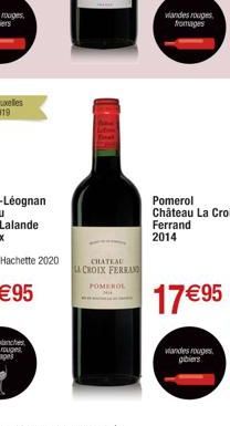 WHERE  CHATEAU  LA CROIX FERRAND  POMEROL  viandes rouges  formuges  Pomerol  Château La Croix Ferrand 2014  17 €95  viandes rouges gibiers 