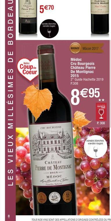 LES VIEUX MILLÉSIMES DE BORDEAUX  001  Chiear Vieux Puit  Notre  Coup de Coeur  5€70  viandes blanches, viandes rouges  CRU BOURGEOIS  2015- MÉDOC  CHÂTEAU  PIERRE DE MONTIGNAC  Famille Salette  ARGEN