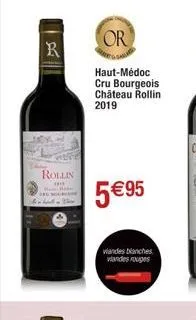 r  rollin  ****  or  haut-médoc cru bourgeois château rollin  2019  5€95  viandes blanches viandes rouges  
