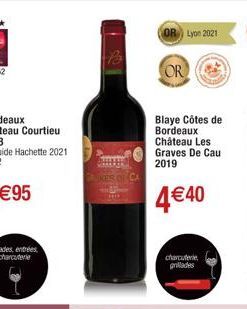 OR Lyon 2021  OR  Blaye Côtes de Bordeaux  Château Les Graves De Cau 2019  4€40  charcuterie grillades 