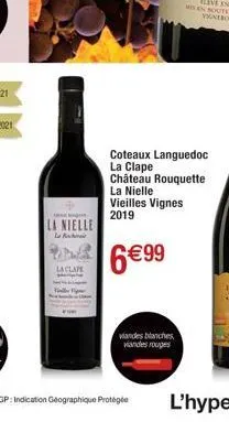 la nielle  la r  la clape  viandes blanches  viandes rouges  igp: indication géographique protégée  coteaux languedoc la clape château rouquette  la nielle vieilles vignes 2019  6€99 