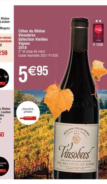 Côtes du Rhône Vinsobres Sélection Vieilles Vignes  2018 2* et coup de cœur Guide Hachette 2021 P.1028  5 €95  charcuterie grillades  SELECTION VIEILLES VIGNE  +++ 2018  Tunsobres  APPELLATION VINSOBR