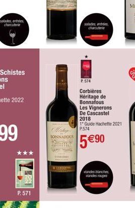 salades, entrées charcuterie  P. 571  CO  Histop P.574  SONNAFOUS  salades entrées, charcuterie  P. 574  Corbières Héritage de Bonnafous Les Vignerons De Cascastel 2018  1° Guide Hachette 2021  5 € 90