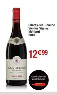 chorey-les-beaun!  moillard  chorey-les-beaune vieilles vignes moillard 2018  12€99  viandes blanches viandes rouges  