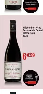 moillard  2010  macon serrieris  a branca de fuma  viandes blanches viandes rouges  mâcon-serrières réserve du domaine monterrain. 2020  6 €99  salades entrées charcuterie 