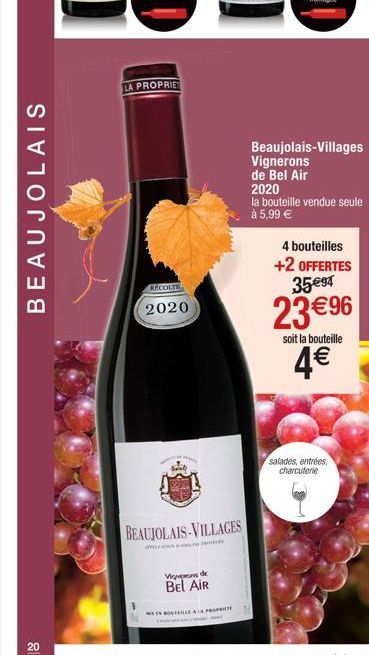 BEAUJOLAIS  LA PROPRIET  RECOLTE  2020  CARNE  SAND  BEAUJOLAIS-VILLAGES  Vignons de  Bel Air  EN BOUTEILLE AT  PRO  Beaujolais-Villages Vignerons  de Bel Air  2020  la bouteille vendue seule à 5,99 €