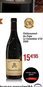 CHAYCAUHIR  COMPAGNIE  Colombier g  Chitrament-du- OR  Châteauneuf-du-Pape Le Colombier d'Or 2020  15 €95  viandes rouges gibiers 