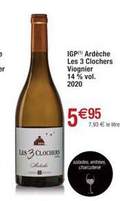 LES 3 CLOCHERS  Arteche  IGP Ardèche Les 3 Clochers Viognier 14 % vol. 2020  5€95€  salades entrées charcuterie 