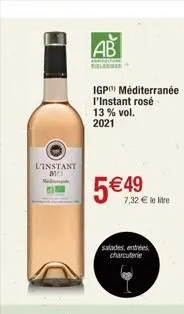 l'instant  810)  malin  ab  igp méditerranée l'instant rosé 13 % vol.  2021  5€49  salades, entrées charcuterie  le lie  