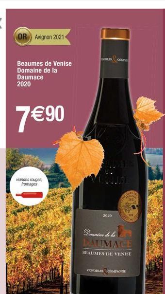 OR Avignon 2021  Beaumes de Venise Domaine de la Daumace 2020  7 €90  viandes rouges, fromages  DOBLES  2020  VIGNOBLES  Domaine de la DALMACE  BEAUMES DE VENISE  COM  COMPAGNIE  COLL  SAMAN  2012 