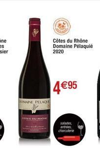 COMAINE PELAQUE  Côtes du Rhône Domaine Pélaquié 2020  4 € 95  entres charcuterie 