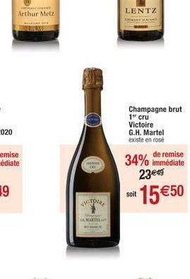 TREN  Arthur Metz  HAMBER  MARTEL  LENTZ  AC  G.H. Martel existe en rosé  Champagne brut 1" cru Victoire  de remise  34% immédiate 23€49  oit 15€50 