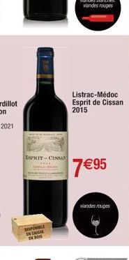 ESPRIT-CISSA  DISPONIBLE EN CAISSE EN90  Listrac-Médoc Esprit de Cissan 2015  7 €95  viandes rouges 