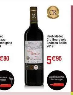 rollin  30  l  or  haut-médoc cru bourgeois château rollin 2019  5 €95  viandes blanches. viandes rouges 