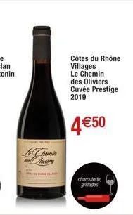 – šate peiter –  côtes du rhône villages le chemin  des oliviers cuvée prestige 2019  4€50  chawrcuterke; grades  + 