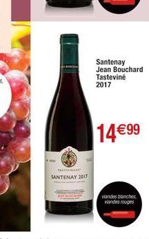 SANTENAY 2017  Santenay Jean Bouchard Tasteviné 2017  14€99  vandes blanches viandes rouges 