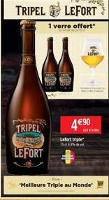 TRIPEL  LEFORT  TRIPEL LEFORT  1 verre offert*  4 €90  Lefort triple 75  Due- 'Meilleure Triple au Monde'  wek 