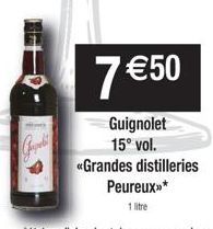 7 €50  Guignolet 15° vol. «Grandes distilleries  Peureux»*  1 litre 