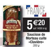 Manil-Jor  Clavière SAUCISSE DE MORTEAU  Funden ve  m  FRANCE  5 €20  Saucisse de Morteau cuite «Clavière>>  350 g 