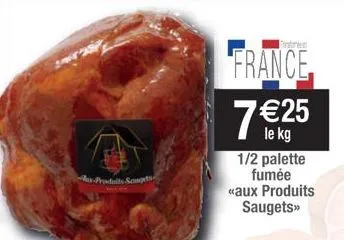 aux-produits-saugets  france 7 €25  1/2 palette fumée «aux produits saugets>> 