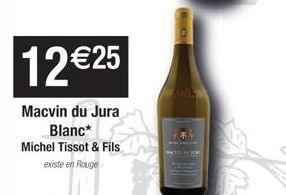 12 €25  Macvin du Jura Blanc* Michel Tissot & Fils existe en Rouge 