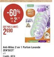 SOIT PAR 2 L'UNITE:  2690  -60% 22en1  14 L'unité: 4€14  zen  sect  Anti-Mites 2 en 1 Parfum Lavande ZEN'SECT 