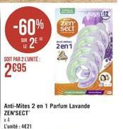 SOIT PAR 2 LUNITE:  2695  -60% 22en1  14 L'unité: 4€21  zen  sect  Anti-Mites 2 en 1 Parfum Lavande ZEN'SECT 