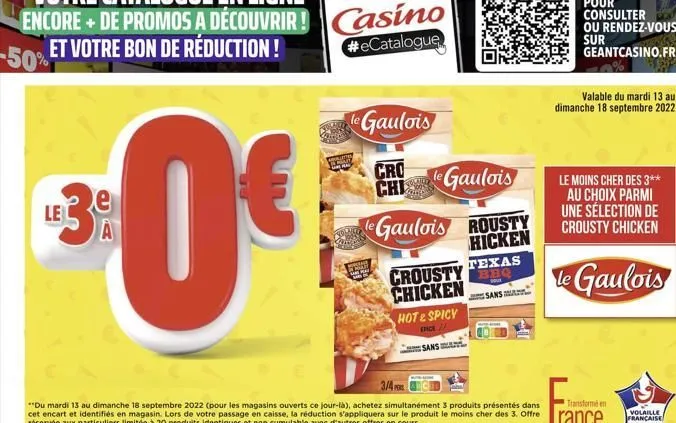 30€  casino  #ecatalogue  le gaulois  cro chi  le gaulois  gaulois rousty hicken  crousty chicken hot & spicy  3/4  **du mardi 13 au dimanche 18 septembre 2022 (pour les magasins ouverts ce jour-là), 