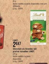 L'UNITE:  2€47  disponibles  Lekg16649  Lindt  LES GRANDES  FERICE Soman  Chocolat Les Grandes lait praliné noisettes LINDT. 225  Autres vaciétés ou poids 