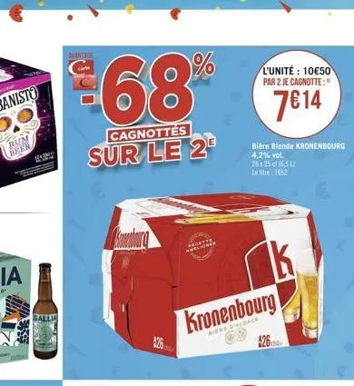 rum beer  durntage  carte  68  cagnottes  sur le 2  2  1%  ameliones  l'unité: 10€50 par 2 je cagnotte:"  7€14  bière blonde kronenbourg 4.2% vol. 26x25cl (651) le litre 1662  k  kronenbourg  biere d'
