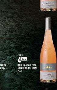 L'UNITE:  4€99  AOC Saumur rosé SECRETS DE CHAI 75 cl  C  THERA 