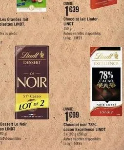 lindl  dessert  le  noir  51% cacao  lot de 2  lunite  1699  cunite  1039  chocolat lait lindor lindt  150 g  autres varietes disponibles leke 13893  lindl  excellence  78%  cacao  pa  nole corsé  101