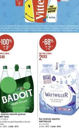 -100%  3e  badoit  finement petillante  the positive water  du 12 a 25 2022 pour les magasins ouverts ce jour-131, acheter simultanement 3 orduts pets dans ce encart et identifies en magasin. lors de 