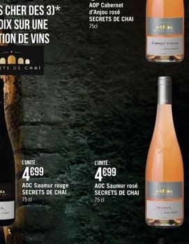 L'UNITE:  4€99  ADC Saumur rouge SECRETS DE CHAI 75 cl  AOP Cabernet d'Anjou rosé SECRETS DE CHAI 75cl  L'UNITE:  4€99  AOC Saumur rosé SECRETS DE CHAI 75 cl  C  THERA 