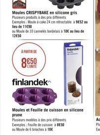 Moules CRISPYBAKE en silicone gris Plusieurs produits à des prix différents  Exemples: Moule à cake 24 cm rétractable à 9€52 au lieu de 1190  ou Moule de 10 cannelés bordelais à 10€ au lieu de 12650  