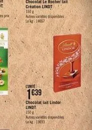 chocolat le rocher lait création lindt 150g  autres variétés disponibles le kg 14667  cunite  1639  chocolat lait lindor lindt  150 g  autres variétés disponibles lekg 13693  sand lindor 