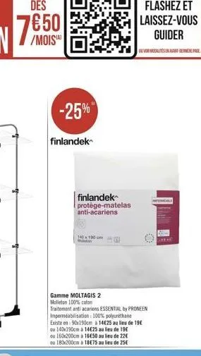 dès  7850  mois  -25%  finlandek  finlandek protège-matelas anti-acariens  140x190cm  flashez et laissez-vous guider  gamme moltagis 2  molletan 100% coton  traitement anti acariens essential by prone