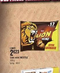 LUNITE  2€23  Lion mini NESTLE 350 g Le kg 9657  17  LION  MINI  OFFRE GOURMANDE 