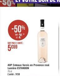 -50% 2⁹  SOIT PAR 2 L'UNITE:  5€69  AOP Coteaux Varois en Provence rosé Lumière ESTANDON  75 cl L'unité 7459 