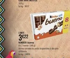 différents  le kg 14604  l'unite:  3€22  kinder bueno 8x2 barres (344)  autres variétés ou poids disponibles à des prix  kindert  bueno  8  x2 