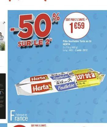 -50%  SUR LE 2  France  Herta ar  20  Feuilletée  Herta Tarten OLOT DE 2 Feuilletée  www  SOIT PAR 2 L'UNITÉ  1659  Pâte feuilletée Tarte en Or HERTA  2x230 g (400 g)  Le kg 4651-L'unité 2012 