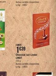Autres variétés disponibles Le kg 14667  CUNITE  1639  Chocolat lait Lindor LINDT  150 g  Autres variétés disponibles Lekg 13693  Sand LINDOR 