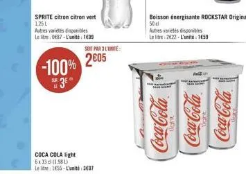 sprite citron citron vert 1,25l autres variétés disponibles le litre : 0687-l'unité : 1609 soit par 3 l'unité:  2005 -100%  53e  coca cola light  6x33 cl (1.981)  le litre: 1655-l'unité 3407  autres v