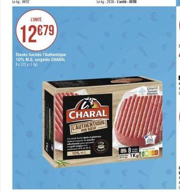 L'UNITÉ  12€79  Steaks hachés l'Authentique 10% M.G. surgelés CHARAL 8x 125g (1 kg)  backs  à partir des  MC  10% MG  CHARAL  CAUTHENTIQUE PUR BEUF  pla  28  dating  8  1Kg  until 