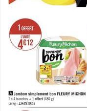 1 OFFERT  L'UNITE  4612  Fleury Michon SIMPLEMENT  bon 