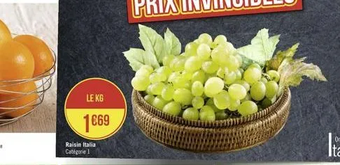 le kg  1€69  raisin italia catégorie 1 