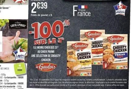 loeul&piriot  lapin,  de france  ogm  100  sur le 3  cle moins cher des 31*  au choix parmi une sélection de crousty chicken  le gaulois  129  gaulois  gaulois hicke  roust  not & spicy  origine rance